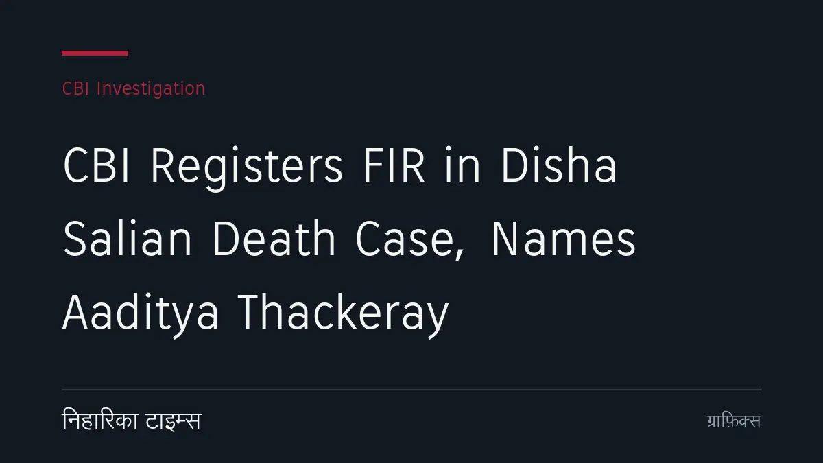 CBI Registers FIR in Disha Salian Death Case, Names Aaditya Thackeray